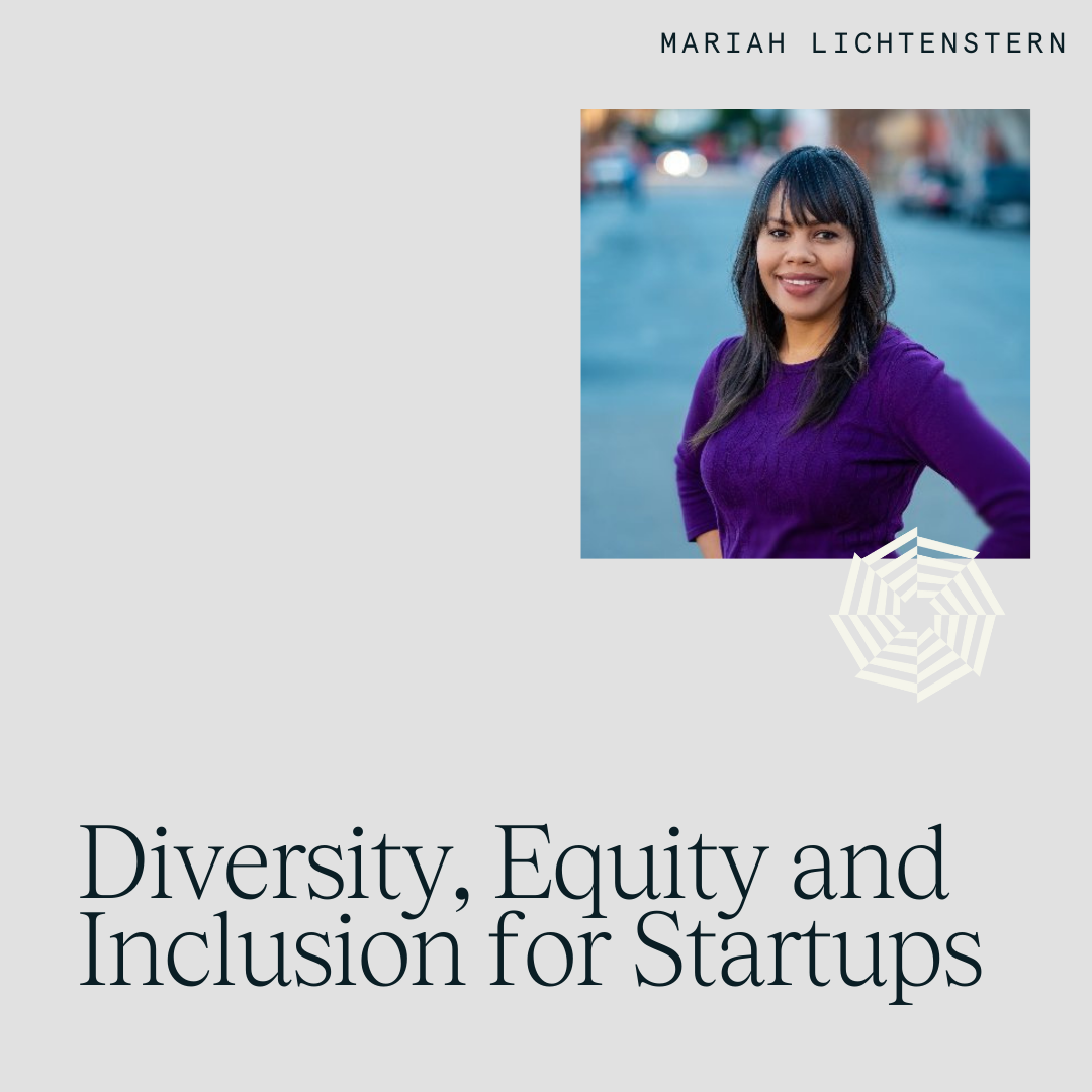 Mariah Lichtenstern on Diversity, Equity and Inclusion for Startups 