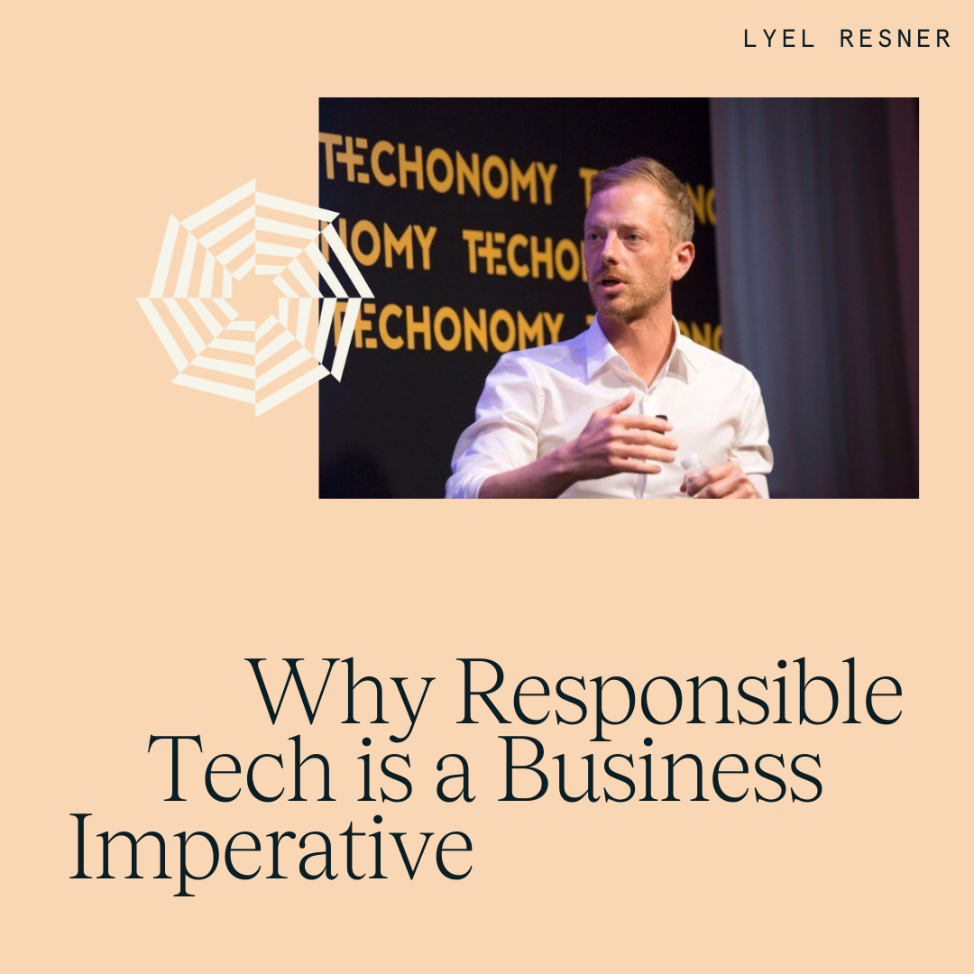 Lyel Resner on Responsible Tech as a Business Imperative