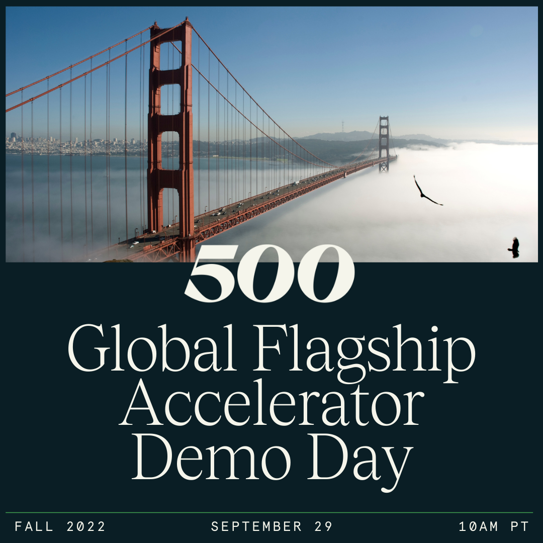 500 Global Flagship Accelerator Fall 2022 Demo Day